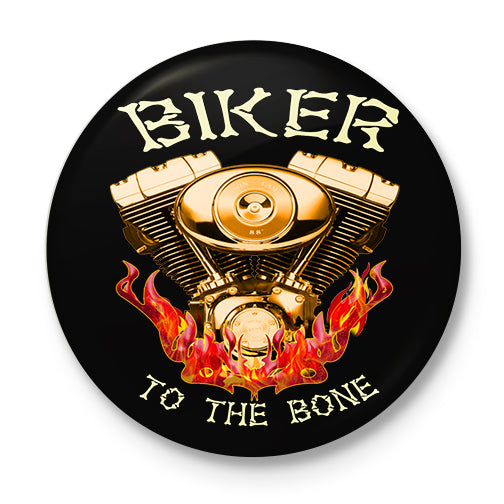 Biker To The Bone Button Badge